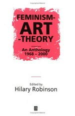 Feminism - art - theory: an anthology, 1968 - 2000