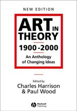 Art in theory 1900 - 2000: an anthology of changing ideas