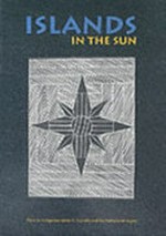 Islands in the sun: prints by indigenous artists of Australia and the Australian region : [this book is published in conjunction with the exhibition "Islands in the sun: prints by indigenous artists of Australia and the 