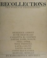 Recollections: ten women of photography
