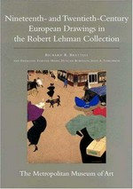 The Robert Lehman Collection: 9 Nineteenth- and twentieth-century European drawings / Richard R. Brettell ... [et al.]