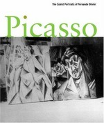 Picasso: the cubist portraits of Fernande Olivier [the exhibition was organized by the National Gallery of Art, Washington, National Gallery of Art, 1 October 2003 - 18 January 2004, Nasher Sculpture Center, Dallas, 15 February - 9 May 2004]