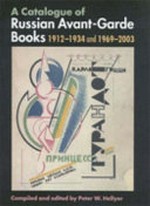 A catalogue of Russian Avant-Garde books 1912-1934 and 1969-2003