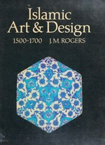 Islamic art & design 1500 - 1700