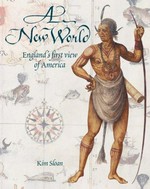 A new world: England's first view of America : [British Museum, London, 15 March - 17 June 2007]