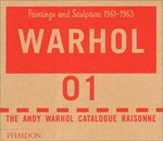 The Andy Warhol catalogue raisonné [Volume] 01 Paintings and sculptures 1961 - 1963