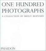 One hundred photographs: a collection by Bruce Bernard