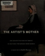 The artist's mother: the greatest painters pay tribute to the women who rocked their cradles