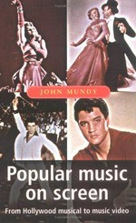 Popular music on screen: from Hollywood to music video