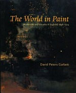 The world in paint: modern art and visuality in England 1848-1914