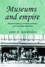 Museums and empire: natural history, human cultures and colonial identities