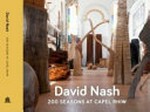 David Nash - Two hundred seasons at Capel Rhiw