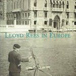 Lloyd Rees in Europe: selected drawings from his sketchbooks in the Gallery's Collection : [accompanying this publication is an exhibition: "Lloyd Rees, European sketchbooks and related works", Art Gallery of New South Wal