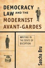 Democracy, law and the modernist avant-gardes: writing in the state of exception