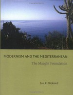 Modernism and the mediterranean: the Maeght Foundation