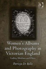 Women's albums and photography in Victorian England: ladies, mothers and flirts
