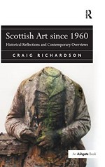 Scottish art since 1960: historical reflections and contemporary overviews