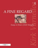 A fine regard: essays in honor of Kirk Varnedoe
