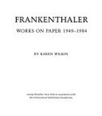 Frankenthaler: works on paper, 1949-1984 : [Solomon R. Guggenheim Museum, New York, 21.2. to 21.4.1984]