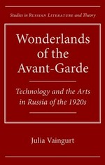 Wonderlands of the avant-garde: technology and the arts in Russia of the 1920s