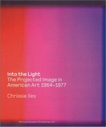 Into the light: the projected image in American art 1964-1977