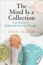 The mind is a collection: case studies in eighteenth-century thought