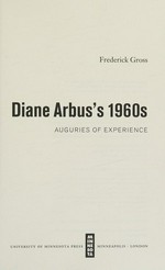 Diane Arbus's 1960s: auguries of experience