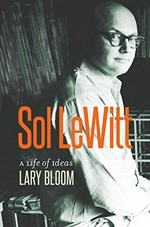 Sol LeWitt - A life of ideas