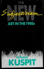 The new subjectivism: art in the 1980s