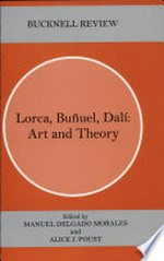 Lorca, Buñuel, Dalí: art and theory