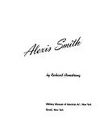 Alexis Smith: Whitney Museum of American Art, New York, 22.11.1991-22.2.1992, The Museum of Contemporary Art, Los Angeles, 29.3.-5.7.1992