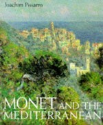 Monet and the Mediterranean [exhibition dates: Kimbell Art Museum, Fort Worth, June 8 - September 7, 1997, Brooklyn Museum of Art, October 10, 1997 - January 4, 1998]