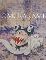 ©Murakami [this publication accompanies the exhibition "©Murakami", organized by Paul Schimmel and presented at the Museum of Contemporary Art, Los Angeles, MOCA at the Geffen Contemporary, 29 October 2007 - 11 February 2008, tour itinerary: Brooklyn Museum of Art, Brooklyn, New York, 4 April - 13 July 2008, Museum für Moderne Kunst, Frankfurt, Germany, September - December 2008 ... et al.]