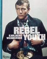 Rebel youth - Karlheinz Weinberger