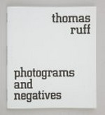 Thomas Ruff: photograms and negatives