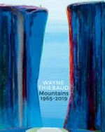 Wayne Thiebaud - Mountains 1965-2019