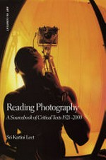 Reading photography: a sourcebook of critical texts 1921 - 2000