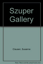 Szuper gallery [Whitechapel Art Gallery, London, 12 January - 4 March 2001]