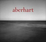 Aberhart [this book is published alongside City Gallery Wellington's exhibition "Aberhart", ..., City Gallery Wellington (13 May - 29 July 2007), Dunedin Public Art Gallery (15 September - 18 November 2007)]