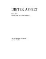 Dieter Appelt [The Art institute of Chicago, 19.11.1994 - 8.1.1995, Musée du Québec, 1.3. - 14.5.1995, Grey Art Gallery, New York, September - October 1995 ... et al.]