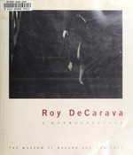 Roy DeCarava: A Retrospective : The Museum of Modern Art, New York, 25.1. - 7.5.1996, The Art Institute of Chicago, 8.6. - 15.9.1996, Los Angeles County Museum of Art, Los Angeles, 14.11.1996 - 26.1.1997
