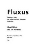 Fluxus: Selections from the Gilbert and Lila Silverman Collection : The Museum of Modern Art, New York, 17.11.1988-10.3.1989