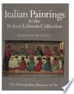 The Robert Lehman Collection: 1 Italian paintings / John Pope-Hennessy ... [et al.]