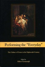 Performing the everyday: the culture of genre in the eighteenth century