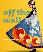 Off the wall - American art to wear