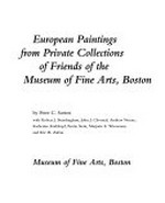 Prized possessions: European paintings from private collections of Friends of the Museum of Fine Arts, Boston, 17.6.-16.8.1992