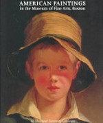 American paintings in the Museum of Fine Arts, Boston: an illustrated summary catalogue