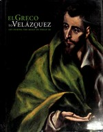 El Greco to Velázquez: art during the reign of Philip III : [this book was published in conjunction with the exhibition "El Greco to Velázquez: Art during the reign of Philip III", organized by the Museum of Fine Arts, Boston, and the Nasher Museum of Art at Duke University, Museum of Fine Arts, Boston, April 20, 2008 - July 27, 2008, Nasher Museum of Art at Duke University, August 21, 2008 - November 9, 2008]