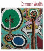 Common wealth: art by African Americans in the Museum of Fine Arts, Boston