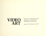 Video Art: Institute of Contemporary Art, University of Pennsylvania, Philadelphia, Pennsylvania, January 17 to February 28, 1975